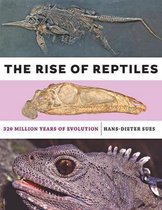The Rise of Reptiles – 320 Million Years of Evolution