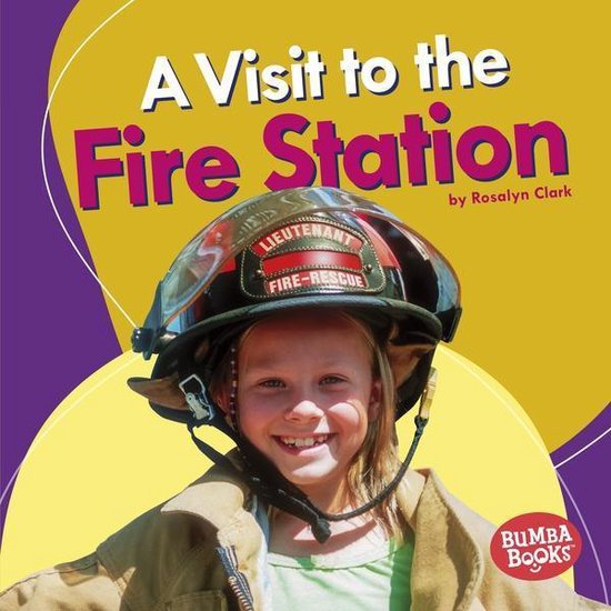 Bumba Books ® — Places We Go - A Visit to the Fire Station