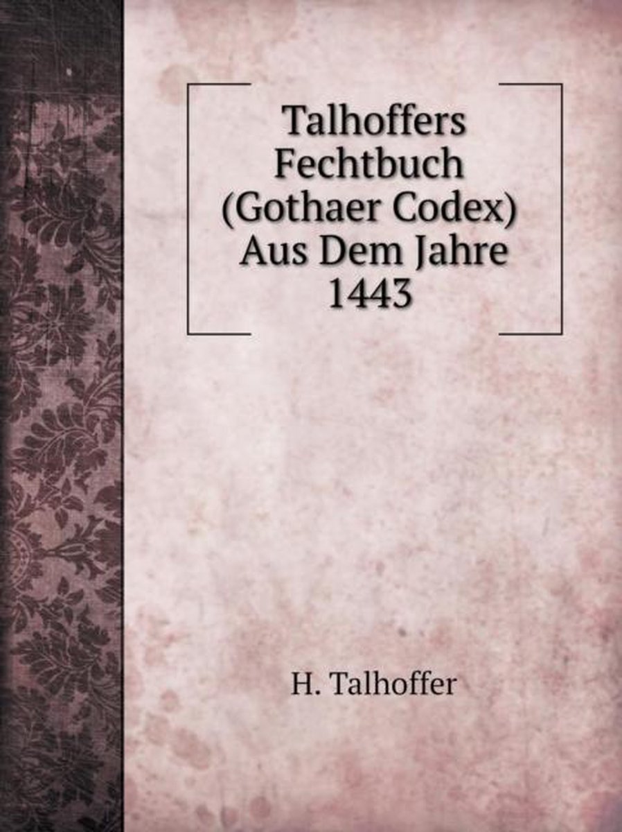 Bol Com Talhoffers Fechtbuch Gothaer Codex Aus Dem Jahre 1443 Hans Talhoffer