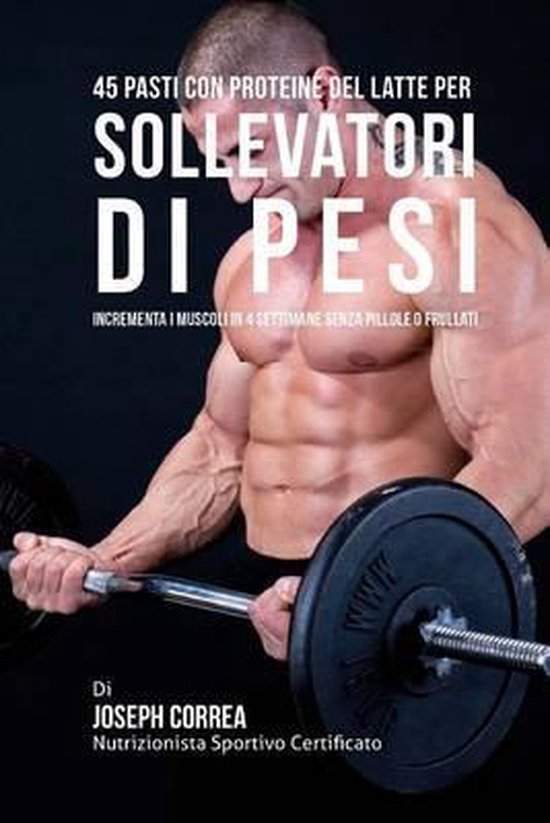 45 Pasti Con Proteine Del Latte Per Sollevatori Di Pesi - cover