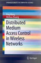 SpringerBriefs in Computer Science - Distributed Medium Access Control in Wireless Networks