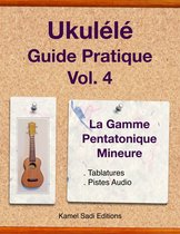 Ukulele Guide Pratique 4 - Ukulele Guide Pratique Vol. 4