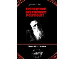 Faits & Documents - Les Illusions des théories politiques (édition intégrale revue et mise à jour)