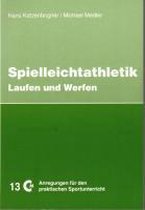 Spielleichtathlethik 1. Laufen und Werfen