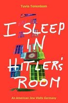 I Sleep in Hitler's Room