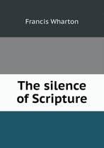 The silence of Scripture