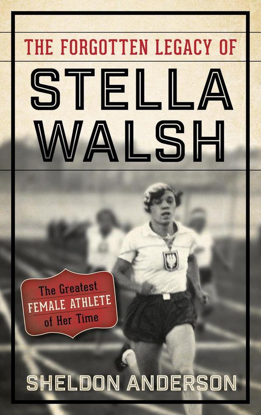 The Forgotten Legacy of Stella Walsh - cover