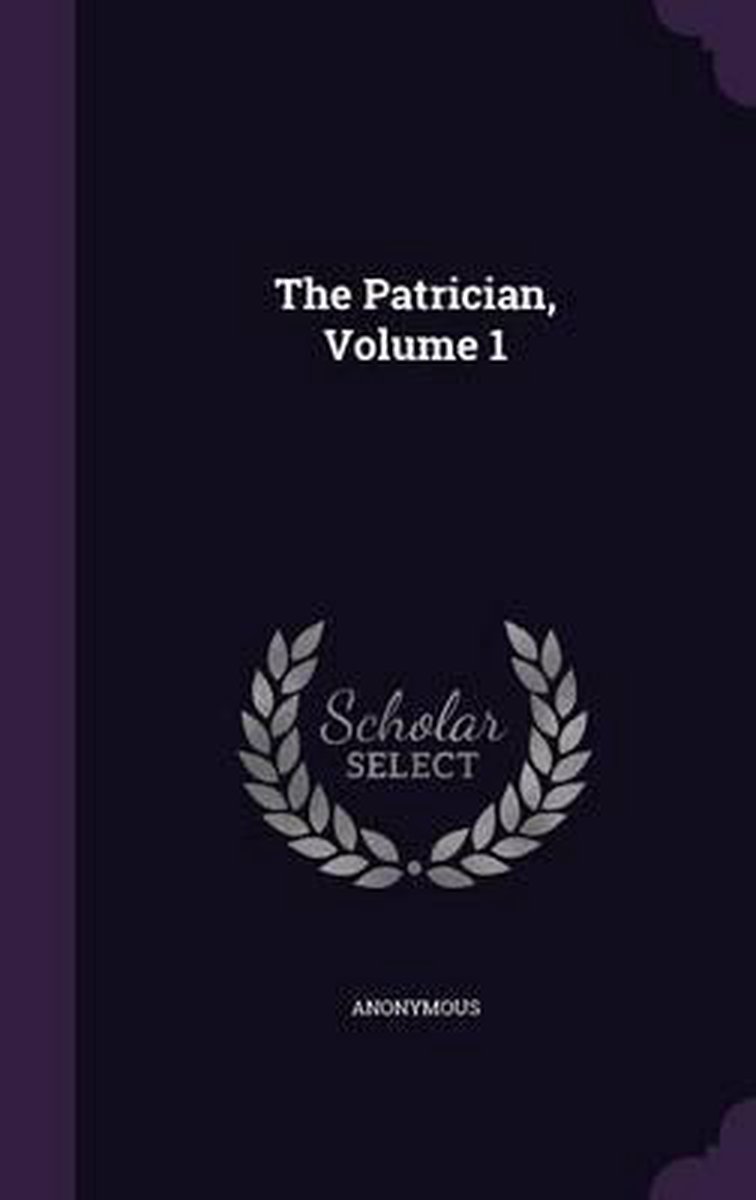 The Patrician, Volume 1 van Anonymous
