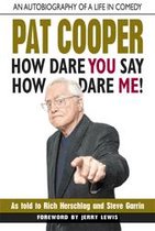 Pat Cooper--How Dare You Say How Dare Me!