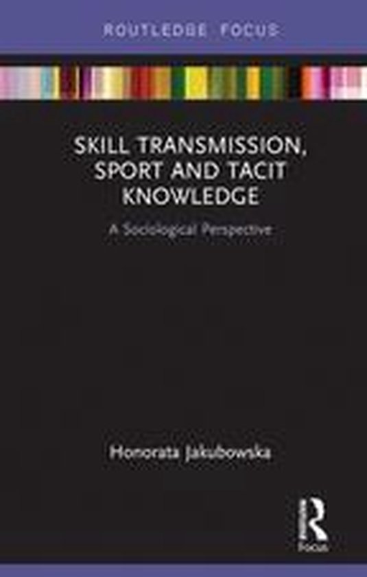 Routledge Focus on Sport, Culture and Society - Skill Transm ... - cover