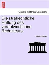 Die Strafrechtliche Haftung Des Verantwortlichen Redakteurs.