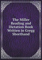 The Miller Reading and Dictation Book Written in Gregg Shorthand