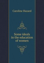Some ideals in the education of women