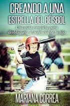 Creando a Una Estrella del Beisbol