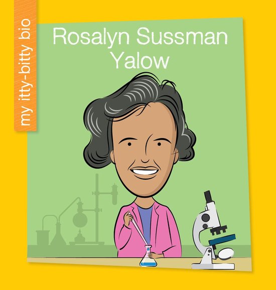 My Early Library: My Itty-Bitty Bio - Rosalyn Sussman Yalow - cover