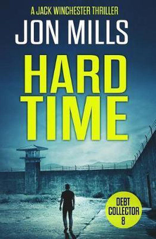 Jack Winchester Thriller Hard Time Debt Collector 8, Jon Mills