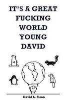 It's a Great Fucking World, Young David