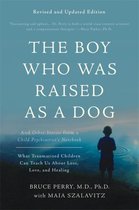 Nederlandse samenvatting van  'a boy who was raised as a dog' van Bruce D. Perry