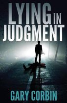 Lying Injustice Thrillers- Lying in Judgment