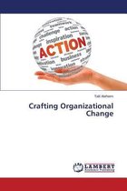 Crafting Organizational Change