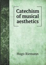 Catechism of musical aesthetics