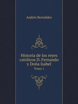 Historia de los reyes catolicos D. Fernando y Dona Isabel Tomo 1