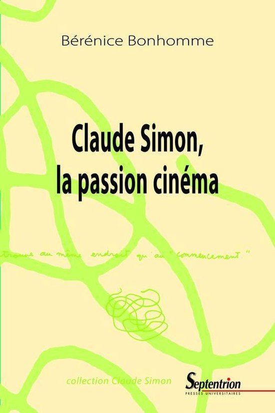 Claude Simon - Claude Simon, la passion cinéma