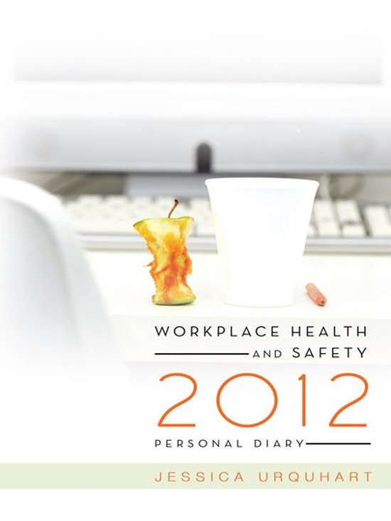 Workplace Health and Safety 2012 Personal Diary (ebook), Jessica Urquhart