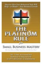 The Platinum Rule for Small Business Mastery