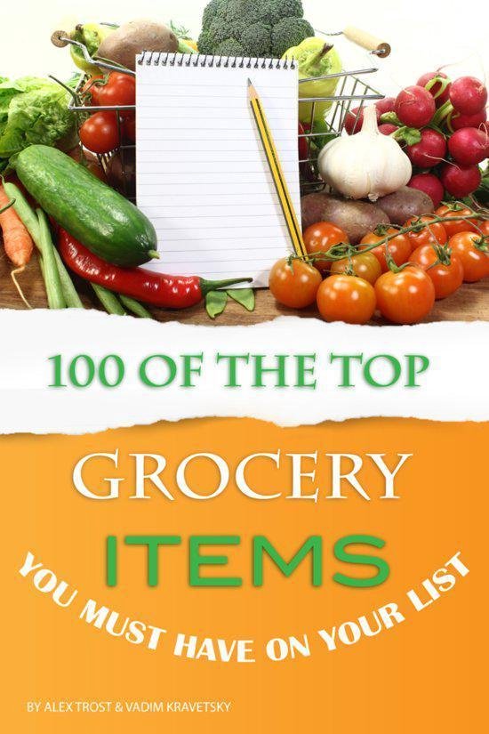 100 of the Top Grocery Items You Must Have On Your List (ebook), Alex