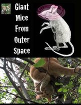 Giant Mice from Outer Space