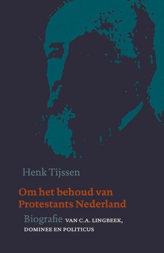 Om het behoud van protestants Nederland - Henk Tijssen | Northernlights300.org