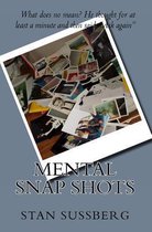Mental Snap Shots