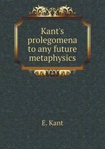 Kant's prolegomena to any future metaphysics