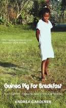 Guinea Pig for Breakfast - A Rich Tapestry of Life and Love, Tragedy and Hope in Ecuador