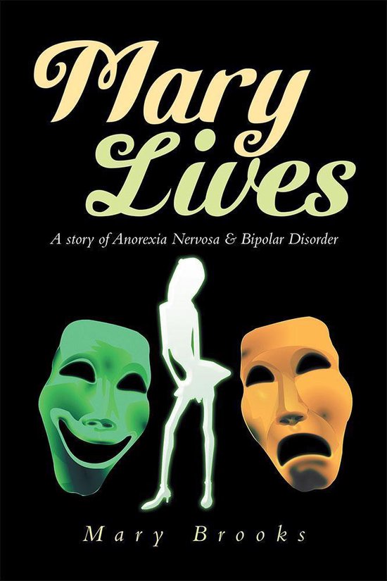 Mary Lives - a Story of Anorexia Nervosa & Bipolar Disorder - cover