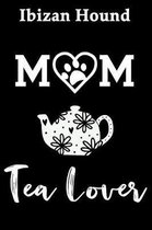 Ibizan Hound Mom Tea Lover