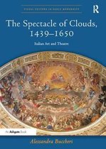 Visual Culture in Early Modernity-The Spectacle of Clouds, 1439-1650