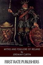 Myths and Folk-Lore of Ireland