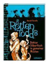 Die Rottentodds 06 - Doktor Silberfisch in gemeiner Mission