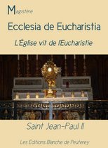 Magistère - Ecclesia de Eucharistia