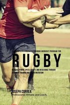 The Complete Strength Training Workout Program for Rugby
