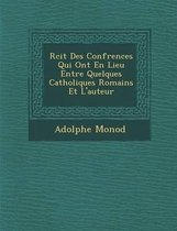 R Cit Des Conf Rences Qui Ont En Lieu Entre Quelques Catholiques Romains Et L'Auteur