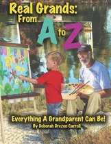 Real Grands From A-Z, Everything A Grandparent Can Be