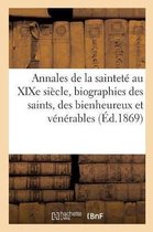 Annales de la Sainteté Au Xixe Siècle, Biographies Des Saints, Des Bienheureux Et Des Vénérables