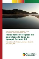 Indicadores biológicos da qualidade da água do igarapé Caranã, RR