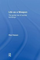 Life as a Weapon