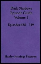 Dark Shadows Episode Guide Volume 5