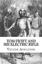 Tom Swift and His Electric Rifle