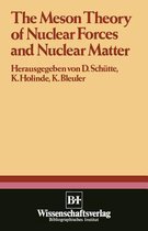 The Meson Theory of Nuclear Forces and Nuclear Matter